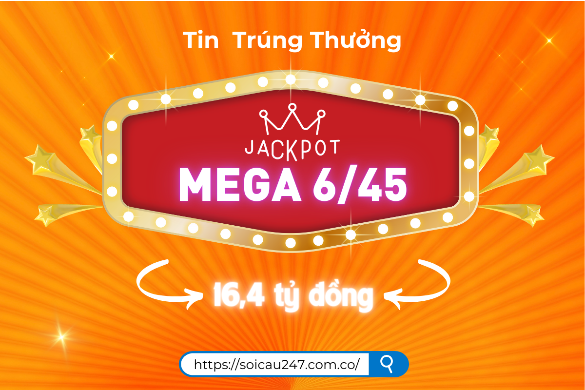 Người chơi tại TP.HCM trúng giải Jackpot hơn 16 tỷ từ Mega 6/45 ngày 6/10